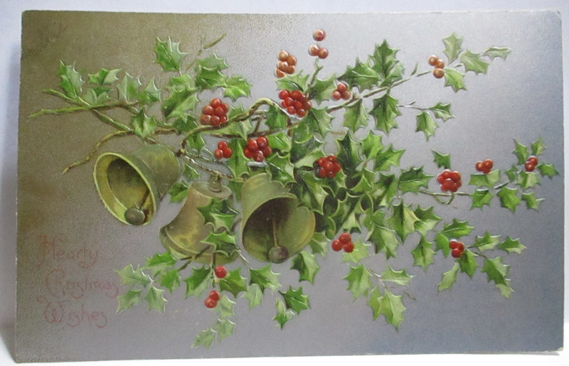 1906 POSTCARD HEARTY CHRISTMAS WISHES, BELLS AND HOLLY BERRIES