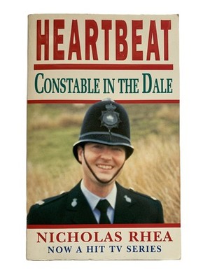 Heartbeat: Constable in the Dale By Nicholas Rhea