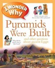 I Wonder Why: I Wonder Why Pyramids Were Built by Philip Steele (2011, Reinforced)