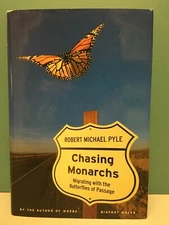 "Chasing Monarchs" by Robert Michael Pyle 1st/1st HC/DJ 1999 Butterflies