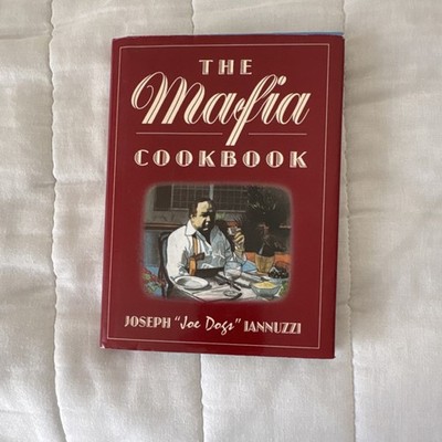 The Mafia Cookbook by Joseph 'Joe Dogs' Iannuzzi, Italian Cooking Hardcover