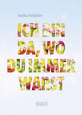 ICH BIN DA, WO DU IMMER WARST | ANIKA SCHÄLLER | deutsch