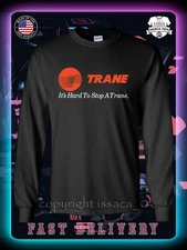 New Tees Trane It's Hard To Stop A Trane Men's Long Sleeve T-Shirt American Tees