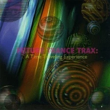 Future Trance Trax: A Time Traveling Experience