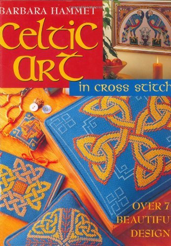 Celtic Art in Cross Stitch By Barbara Hammet. 9780715312131