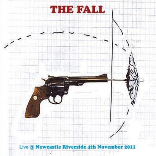 The Fall Live @ Newcastle Riverside 4th November 2011 (CD) Album