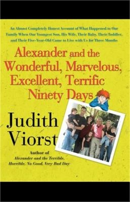 Alexander and the Wonderful, Marvelous, Excellent, Terrific Ninety Days: An Almo