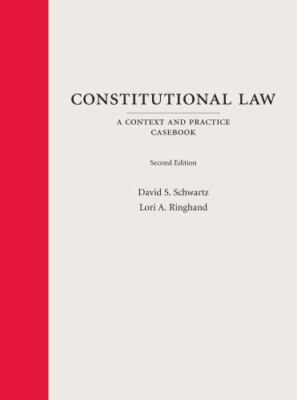 Constitutional Law: A Context and Practice Casebook (Context and Practice Serie