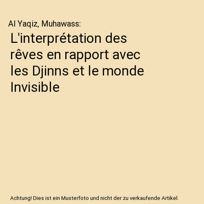 L'interprétation des rêves en rapport avec les Djinns et le monde Invisible, A