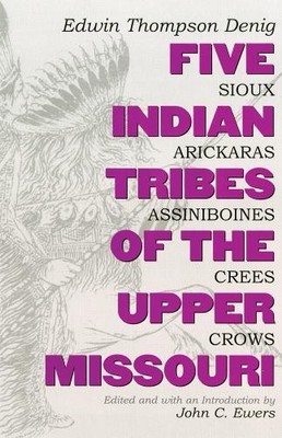 Five Indian Tribes of the Upper Mis..., Edwin Thompson 