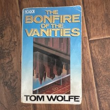 The Bonfire Of The Vanities (Picador Books) by Wolfe, Tom Paperback Book The The Bonfire Of The Vanities (Picador Books) by Wolfe, Tom Paperback Book The