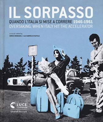 Overtaking: When Italy Hit the Accelerator 1946-1961 Enrico Meduni New Book
