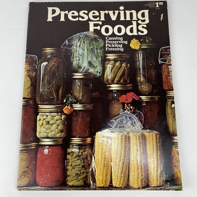 Preserving Foods - Canning Pickling Freezing - Lena E. Sturges 1975 Book