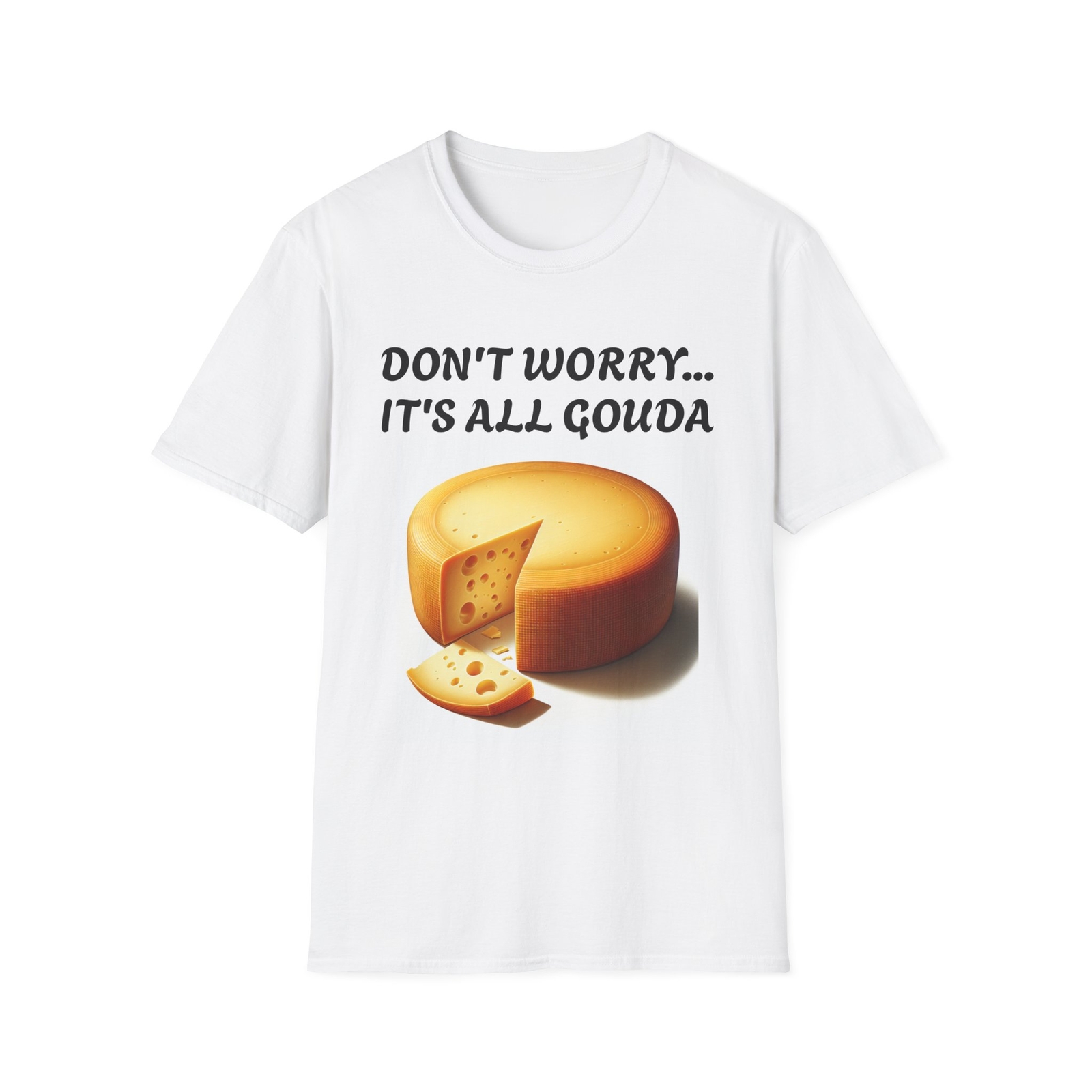 Funny Cheese Lover Graphic T-Shirt - Don't Worry It's All Gouda Unisex Tee