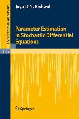 Jaya P. N. Bishwal | Parameter Estimation in Stochastic Differential Equations