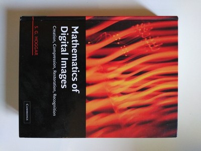 Mathematics of Digital Images: Creation, Compression, Restoration, Recogniti...