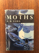 New Naturalist Book, Moths, EB Ford, 1955.