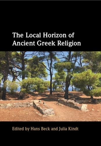 The Local Horizon of Ancient Greek Religion by Hans Beck, Jul... - - Image 3