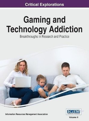 Gaming and Technology Addiction: Breakthroughs in Research and Practice, VOL 2 b