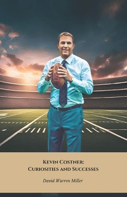 Kevin Costner: Curiosities and Successes: The official tribute to the iconic act