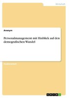 Personalmanagement Mit Hinblick Auf Den Demografischen Wandel | Buch | 978366859