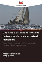 Une éTude Examinant L'effet De L'altruisme Dans Le Contexte Du Leadership Buch