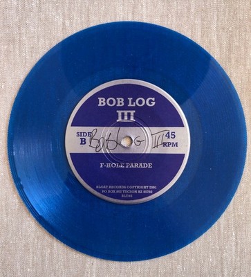 BOB LOG III / SIGNED / WAG YOUR TAIL LIKE A DOG IN BACK OF A TRUCK / 7''