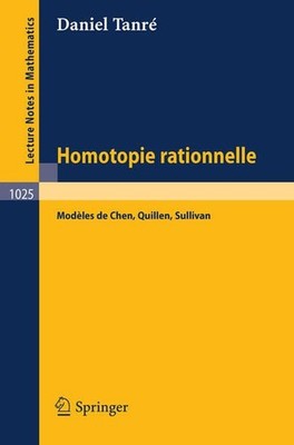 Tanré, Daniel - Homotopie Rationelle: Modèles de Chen, Quillen, Sullivan: Modele