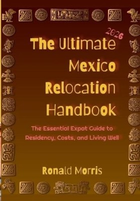 Ronald P Morris The Ultimate Mexico Relocation Handboo (Taschenbuch) (US IMPORT)