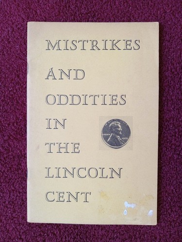 Mistrikes and Oddities In The Lincoln Cent, Jewett, 1961, HEAVILY ANNOTATED