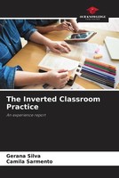 Gerana Silva (U. A.) | The Inverted Classroom Practice | Taschenbuch | Englisch