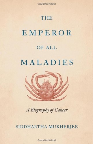 THE EMPEROR OF ALL MALADIES: A BIOGRAPHY OF CANCER By Siddhartha Mukherjee - Picture 1 of 1