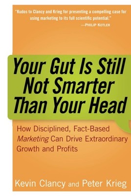 Your Gut is Still Not Smarter Than Your Head: How Disciplined, Fact-Based Ma...
