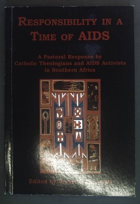 Responsibility in a Time of AIDS. A pastoral Response by Catholic Theolo 1787185