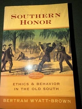 Southern Honor: Ethics and Behavior in the Old South (Paperback or Softback)