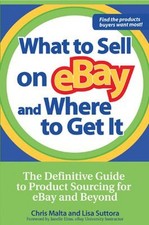What to Sell on eBay and Where to Get It : The Definitive Guide t