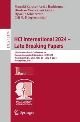 HCI International 2024 Late Breaking Papers: 26th International Conference on Hu
