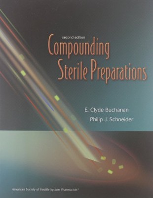COMPOUNDING STERILE PREPARATIONS By Phillip S. Schneider *Excellent Condition*