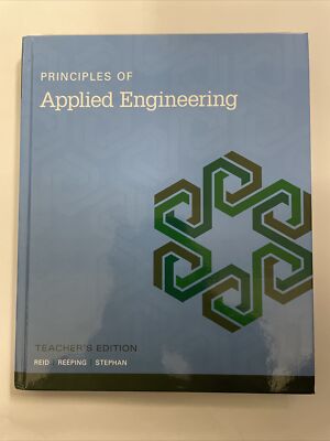 Principles Of Applied Engineering Teachers Ed. Reid, Reeping, Stephan