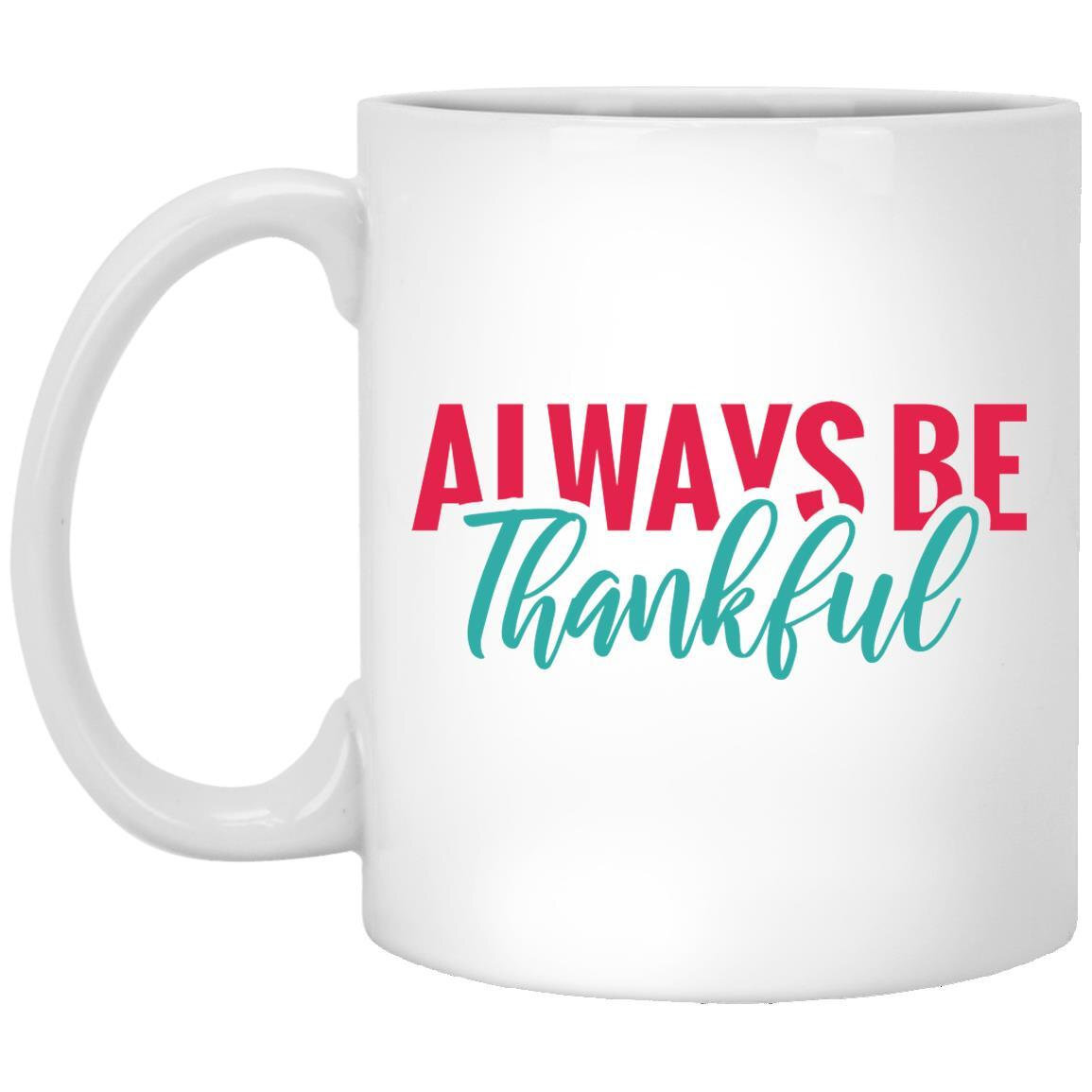 Taza de Acción de Gracias Siempre Agradece Tazas de Café Regalo para Mamá Papá Abuela Abuelo