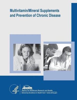 Multivitamin/Mineral Supplements and Prevention of Chronic Disease: Evidence Rep