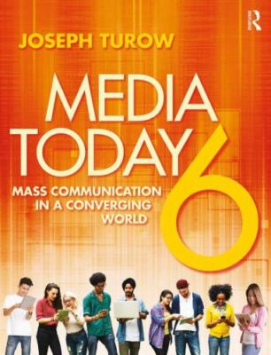 Media Today: Mass Communication in a Converging World - Turow, Joseph