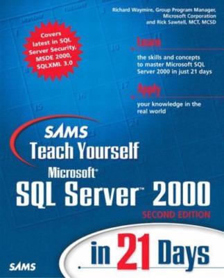 Sams Teach Yourself Microsoft SQL Server 2000 in 21 Days, Waymire, Richard,Sawte