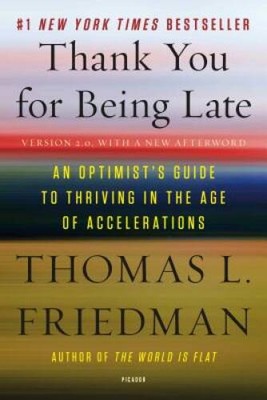 Thank You for Being Late: An Optimist's Guide to Thriving in the Age of A - GOOD
