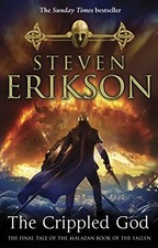 The Crippled God: The Malazan Book of the Fallen 10 by Erikson, Steven Book The