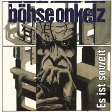 Böhse Onkelz - Es Ist Soweit
