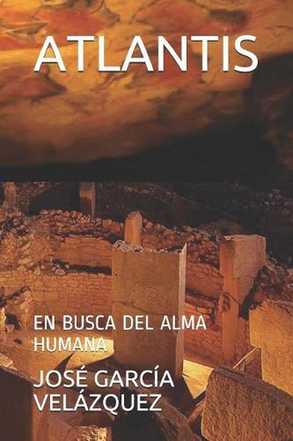 Atlantis: En Busca del Alma Humana by Jos? Garc?a Vel?zquez (Spanish) Paperback