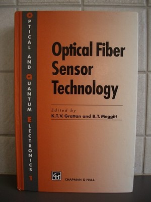 OPTICAL FIBER SENSOR TECHNOLOGY BY GRATTAN & MEGGETT   VGC