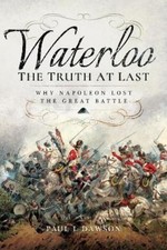 Paul L. Dawson Waterloo: The Truth At Last (Paperback) (UK IMPORT)