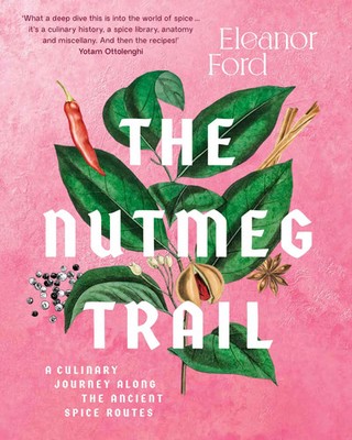 The Nutmeg Trail | A culinary journey along the ancient spice routes | Ford